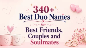 340+ Best Duo Names for Best Friends, Couples and Soulmates